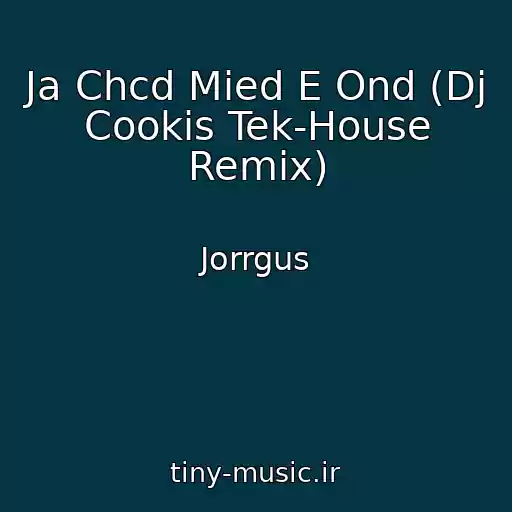 کاور آهنگ Ja Chcd Mied E Ond (Dj Cookis Tek-House Remix) از Jorrgus