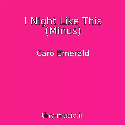کاور آهنگ I Night Like This (Minus) از Caro Emerald