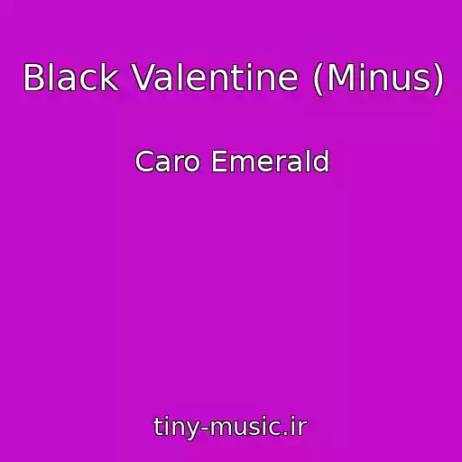 کاور آهنگ Black Valentine (Minus) از Caro Emerald
