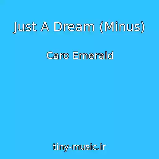 کاور آهنگ Just A Dream (Minus) از Caro Emerald