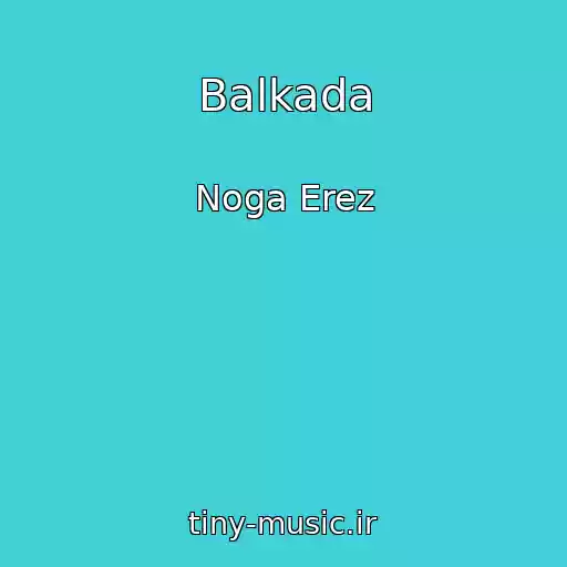 کاور آهنگ Balkada از Noga Erez