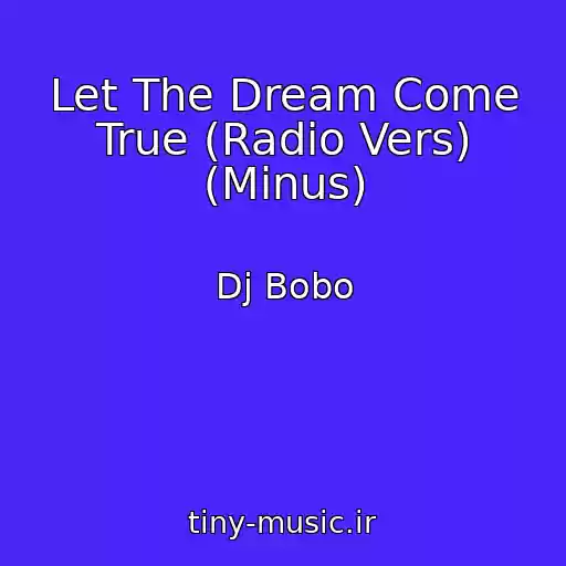 کاور آهنگ Let The Dream Come True (Radio Vers) (Minus) از Dj Bobo