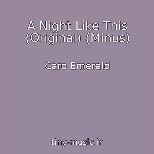کاور آهنگ A Night Like This (Original) (Minus) از Caro Emerald