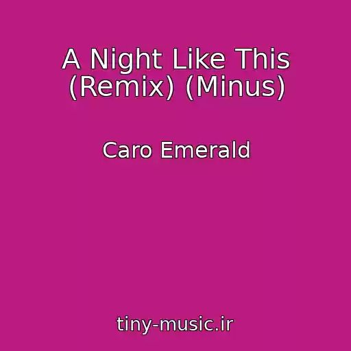 کاور آهنگ A Night Like This (Remix) (Minus) از Caro Emerald