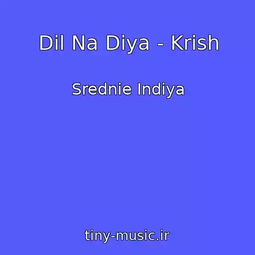 کاور آهنگ Dil Na Diya - Krish از Srednie Indiya