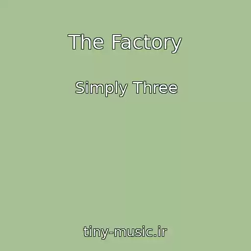 کاور آهنگ The Factory از Simply Three