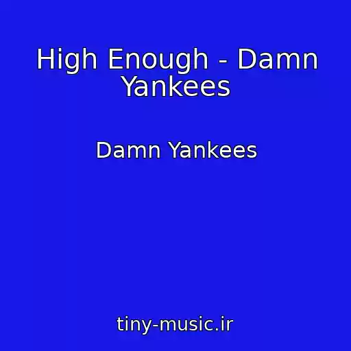 کاور آهنگ High Enough - Damn Yankees از Damn Yankees