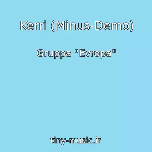 کاور آهنگ Kerri (Minus-Demo) از Gruppa "Evropa"