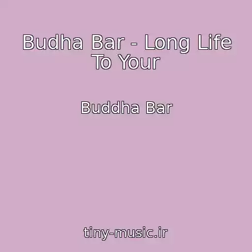 کاور آهنگ Budha Bar - Long Life To Your از Buddha Bar