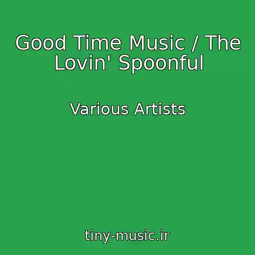 کاور آهنگ Good Time Music / The Lovin' Spoonful از Various Artists