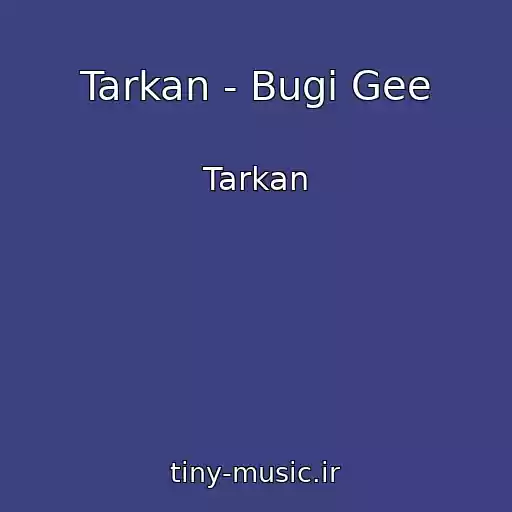کاور آهنگ Tarkan - Bugi Gee از Tarkan