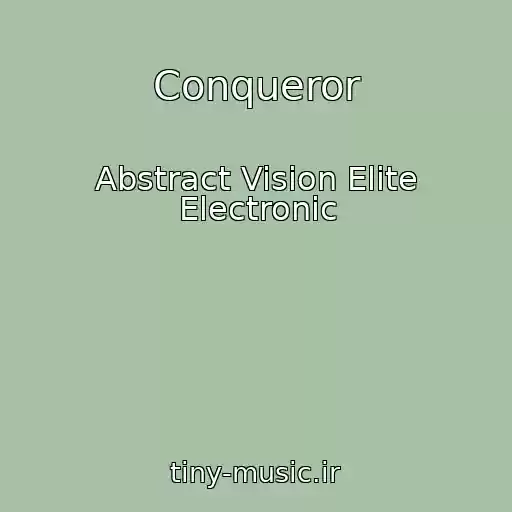کاور آهنگ Conqueror از Abstract Vision Elite Electronic