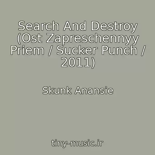 کاور آهنگ Search And Destroy (Ost Zapreschennyy Priem / Sucker Punch / 2011) از Skunk Anansie
