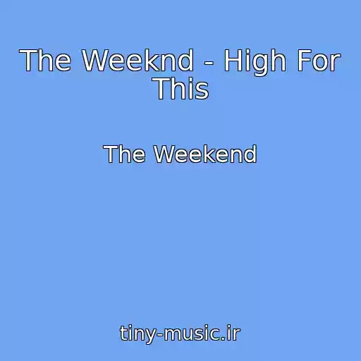 کاور آهنگ The Weeknd - High For This از The Weekend