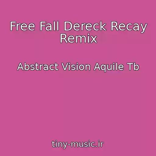 کاور آهنگ Free Fall Dereck Recay Remix از Abstract Vision Aquile Tb