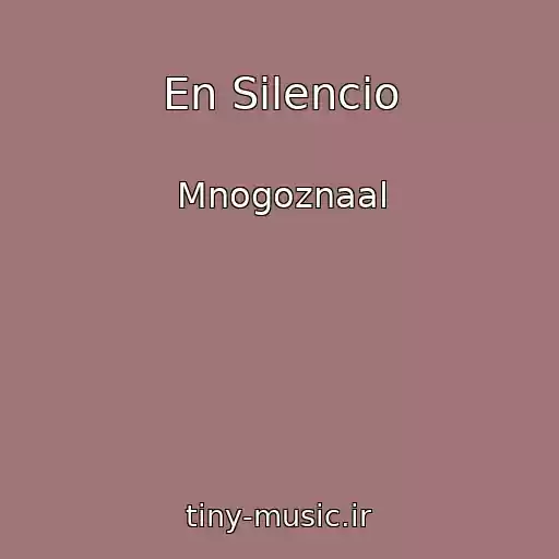 کاور آهنگ En Silencio از Mnogoznaal