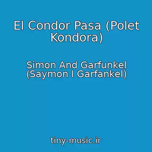 کاور آهنگ El Condor Pasa (Polet Kondora) از Simon And Garfunkel (Saymon I Garfankel)