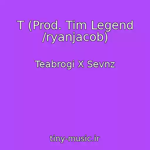 کاور آهنگ T (Prod. Tim Legend /ryanjacob) از Teabrogi X Sevnz
