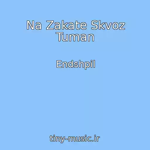 کاور آهنگ Na Zakate Skvoz Tuman از Endshpil