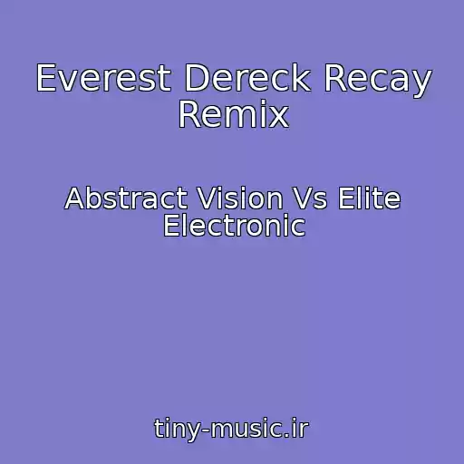 کاور آهنگ Everest Dereck Recay Remix از Abstract Vision Vs Elite Electronic