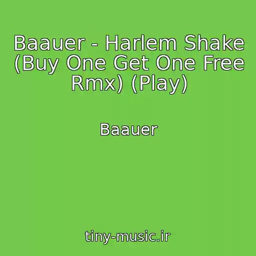 کاور آهنگ Baauer - Harlem Shake (Buy One Get One Free Rmx) (Play) از Baauer