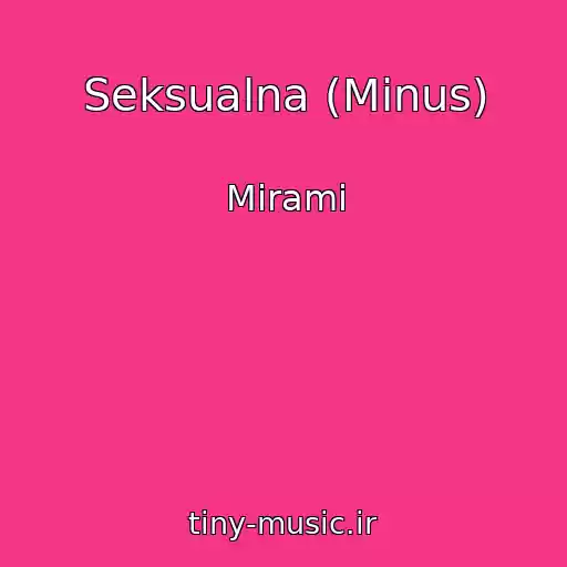 کاور آهنگ Seksualna (Minus) از Mirami