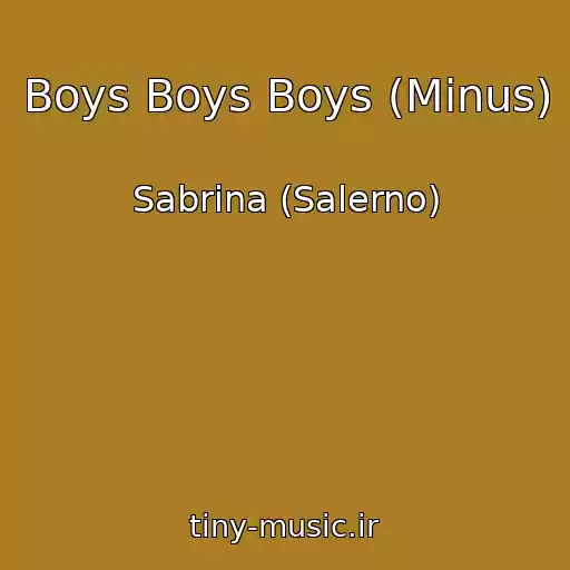 کاور آهنگ Boys Boys Boys (Minus) از Sabrina (Salerno)