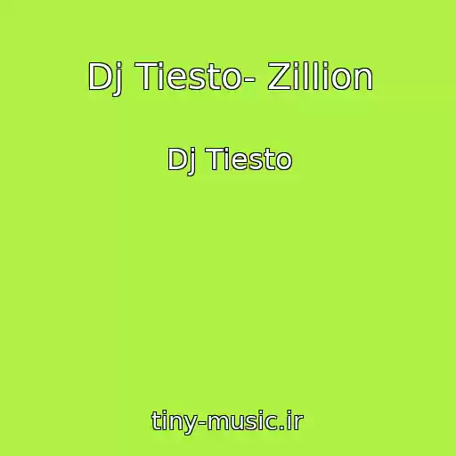 کاور آهنگ Dj Tiesto- Zillion از Dj Tiesto