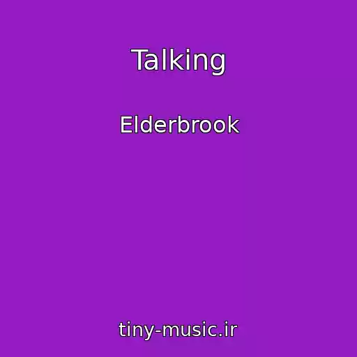 کاور آهنگ Talking از Elderbrook