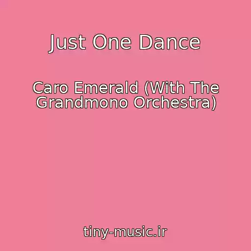 کاور آهنگ Just One Dance از Caro Emerald (With The Grandmono Orchestra)