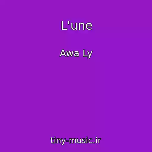 کاور آهنگ L'une از Awa Ly