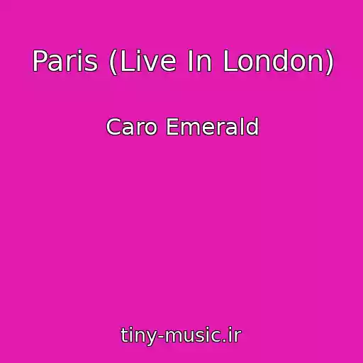کاور آهنگ Paris (Live In London) از Caro Emerald