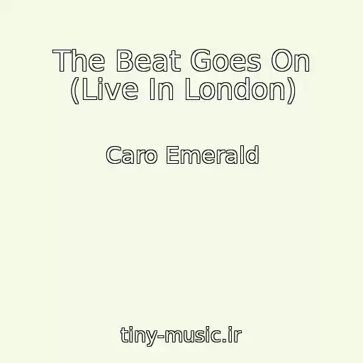 کاور آهنگ The Beat Goes On (Live In London) از Caro Emerald