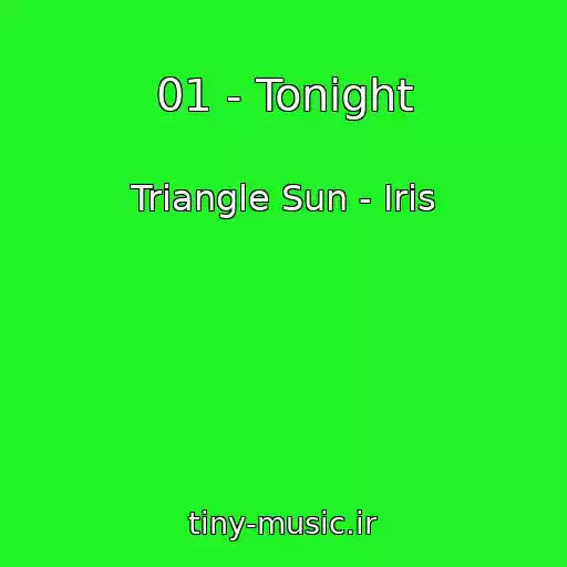 کاور آهنگ 01 - Tonight از Triangle Sun - Iris
