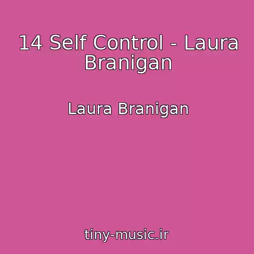 کاور آهنگ 14 Self Control - Laura Branigan از Laura Branigan