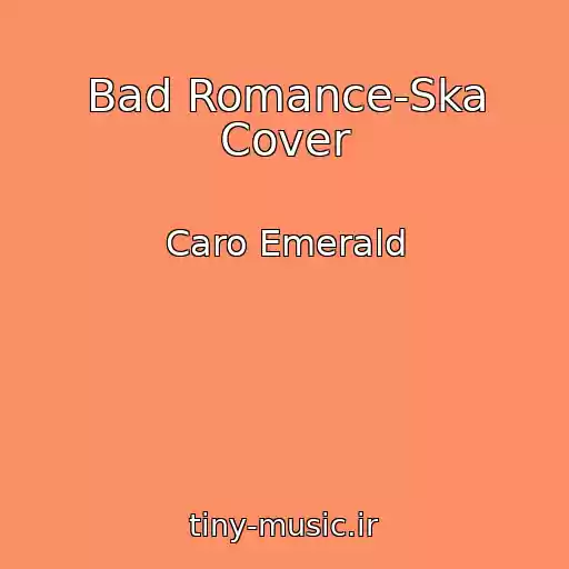کاور آهنگ Bad Romance-Ska Cover از Caro Emerald