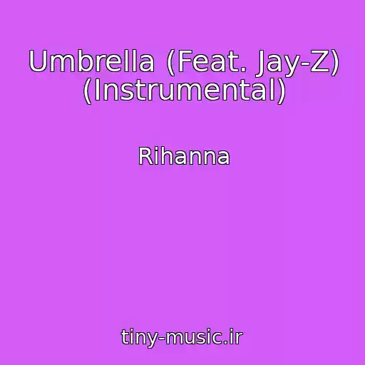 کاور آهنگ Umbrella (Feat. Jay-Z) (Instrumental) از Rihanna