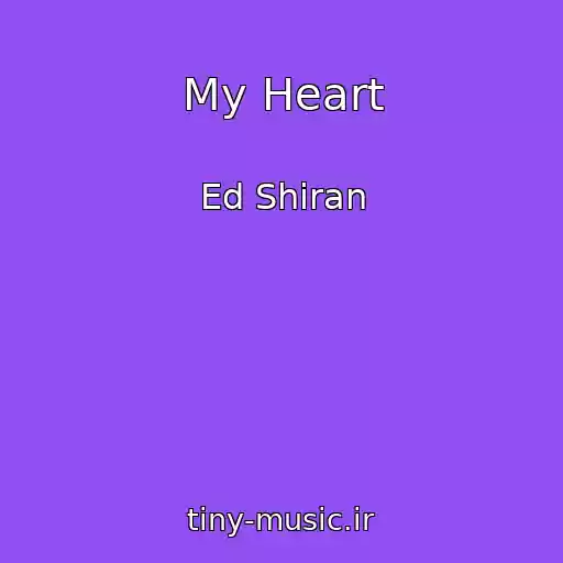 کاور آهنگ My Heart از Ed Shiran