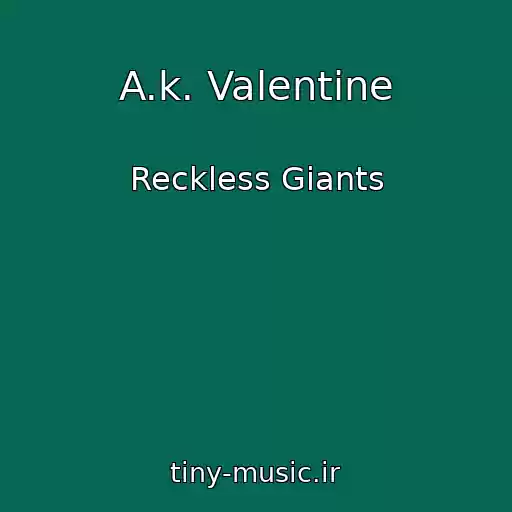 کاور آهنگ A.k. Valentine از Reckless Giants