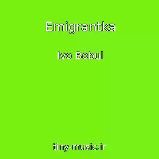کاور آهنگ Emіgrantka از Іvo Bobul