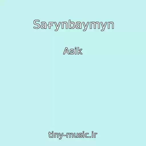 کاور آهنگ Saғynbaymyn از Asik