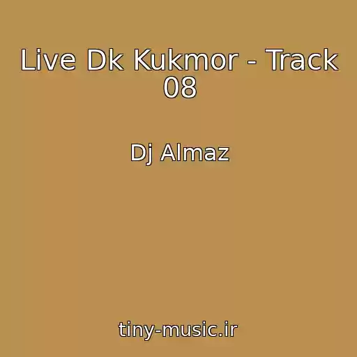 کاور آهنگ Live Dk Kukmor - Track 08 از Dj Almaz