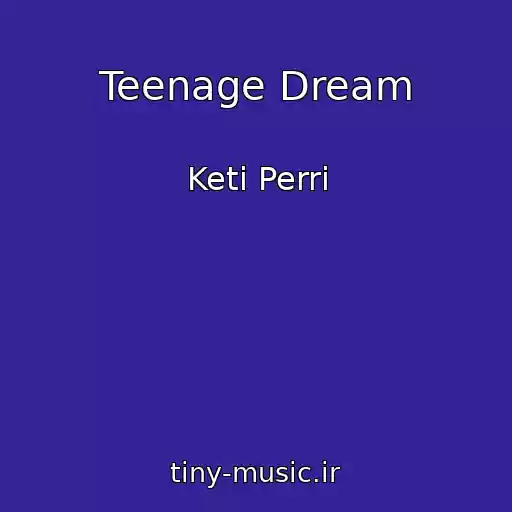 کاور آهنگ Teenage Dream از Keti Perri