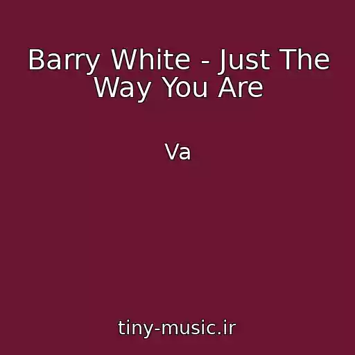 کاور آهنگ Barry White - Just The Way You Are از Va