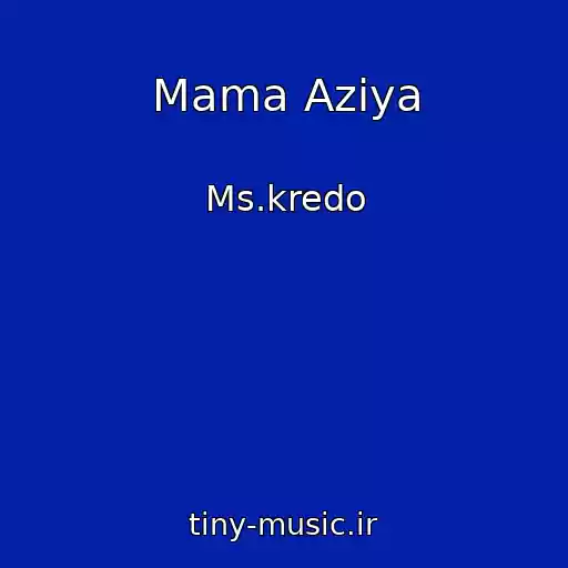 کاور آهنگ Mama Aziya از Ms.kredo