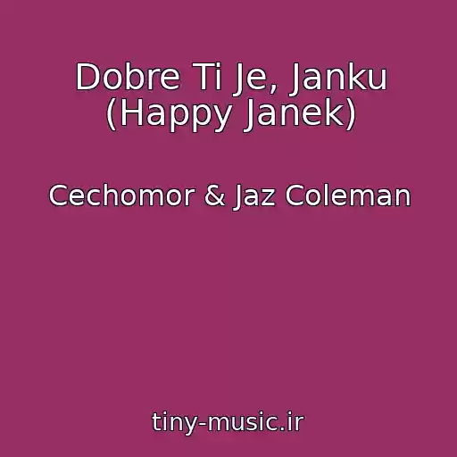 کاور آهنگ Dobre Ti Je, Janku (Happy Janek) از Cechomor & Jaz Coleman