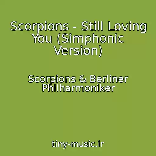کاور آهنگ Scorpions - Still Loving You (Simphonic Version) از Scorpions & Berliner Philharmoniker