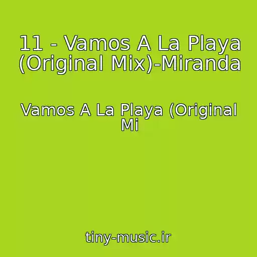 کاور آهنگ 11 - Vamos A La Playa (Original Mix)-Miranda از Vamos A La Playa (Original Mi