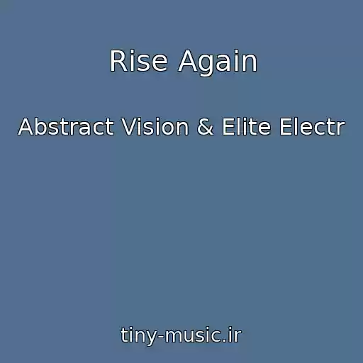 کاور آهنگ Rise Again از Abstract Vision & Elite Electr