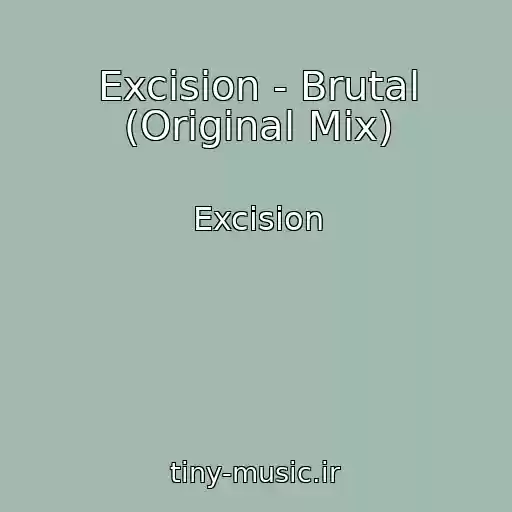 کاور آهنگ Excision - Brutal (Original Mix) از Excision